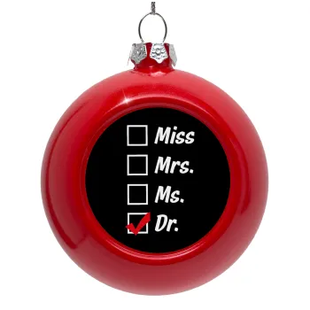 Miss, Mrs, Ms, DR, Red Christmas tree ornament bauble 8cm