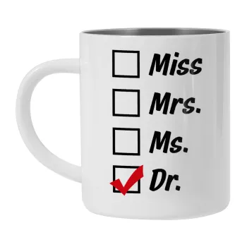 Miss, Mrs, Ms, DR, Mug Stainless steel double wall 300ml