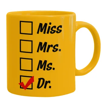 Miss, Mrs, Ms, DR, Κούπα, κεραμική κίτρινη, 330ml