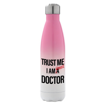 Trust me, i am (almost) Doctor, Metal mug thermos Pink/White (Stainless steel), double wall, 500ml