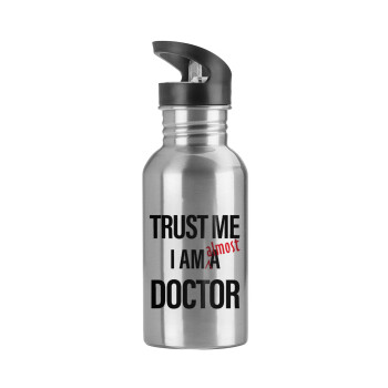 Trust me, i am (almost) Doctor, Water bottle Silver with straw, stainless steel 600ml