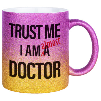 Trust me, i am (almost) Doctor, Κούπα Χρυσή/Ροζ Glitter, κεραμική, 330ml