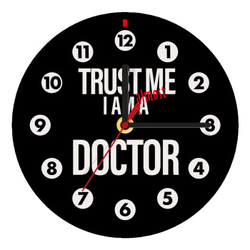 Trust me, i am (almost) Doctor, Wooden wall clock (20cm)