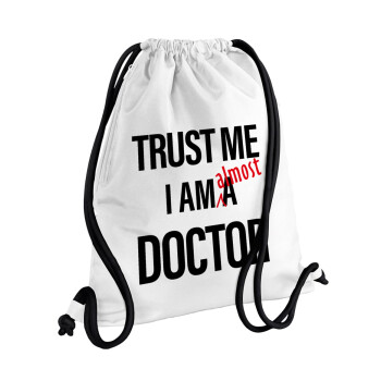Trust me, i am (almost) Doctor, Backpack pouch GYMBAG white, with pocket (40x48cm) & thick cords