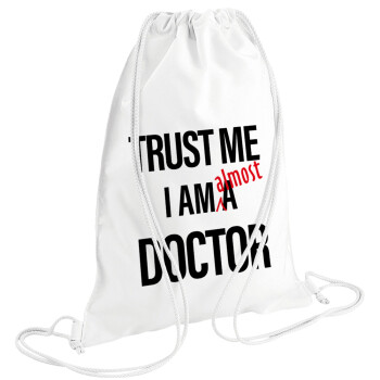 Trust me, i am (almost) Doctor, Backpack pouch GYMBAG white (28x40cm)
