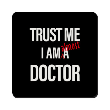 Trust me, i am (almost) Doctor, Τετράγωνο μαγνητάκι ξύλινο 9x9cm