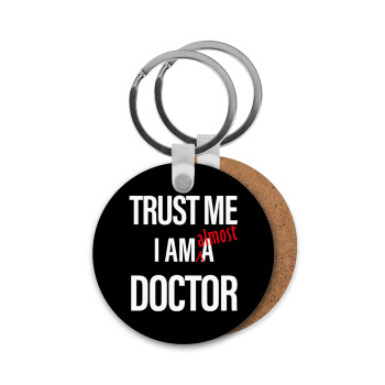 Trust me, i am (almost) Doctor, Μπρελόκ Ξύλινο στρογγυλό MDF Φ5cm