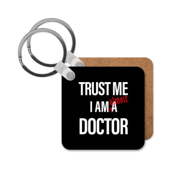 Trust me, i am (almost) Doctor, Μπρελόκ Ξύλινο τετράγωνο MDF