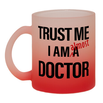 Trust me, i am (almost) Doctor, Κούπα γυάλινη δίχρωμη με βάση το κόκκινο ματ, 330ml
