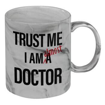 Trust me, i am (almost) Doctor, Mug ceramic marble style, 330ml
