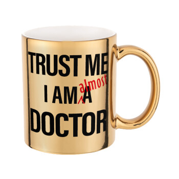 Trust me, i am (almost) Doctor, Κούπα κεραμική, χρυσή καθρέπτης, 330ml
