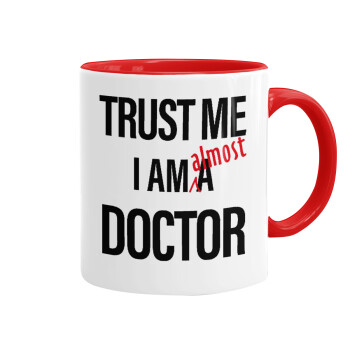 Trust me, i am (almost) Doctor, Κούπα χρωματιστή κόκκινη, κεραμική, 330ml