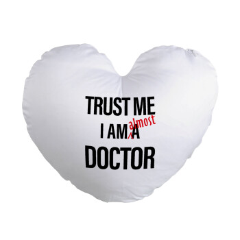 Trust me, i am (almost) Doctor, Μαξιλάρι καναπέ καρδιά 40x40cm περιέχεται το  γέμισμα