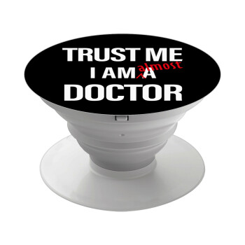 Trust me, i am (almost) Doctor, Phone Holders Stand  White Hand-held Mobile Phone Holder