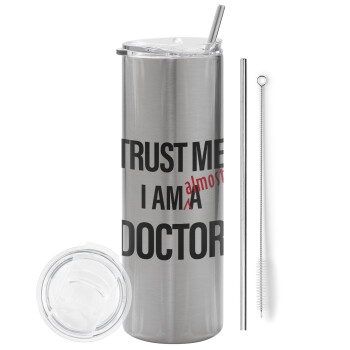 Trust me, i am (almost) Doctor, Eco friendly stainless steel Silver tumbler 600ml, with metal straw & cleaning brush