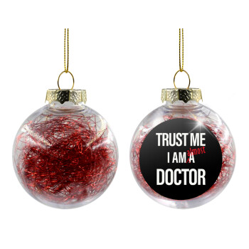 Trust me, i am (almost) Doctor, Transparent Christmas tree ball ornament with red filling 8cm