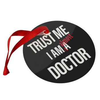 Trust me, i am (almost) Doctor, Χριστουγεννιάτικο στολίδι γυάλινο 9cm