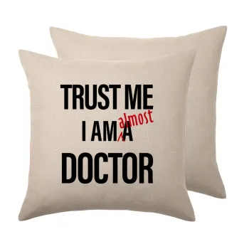 Trust me, i am (almost) Doctor, Μαξιλάρι καναπέ ΛΙΝΟ 40x40cm περιέχεται το  γέμισμα