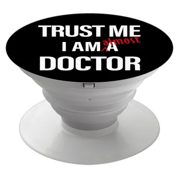 Trust me, i am (almost) Doctor, Phone Holders Stand  White Hand-held Mobile Phone Holder