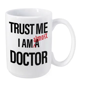 Trust me, i am (almost) Doctor, Κούπα Mega, κεραμική, 450ml