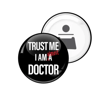 Trust me, i am (almost) Doctor, Μαγνητάκι και ανοιχτήρι μπύρας στρογγυλό διάστασης 5,9cm
