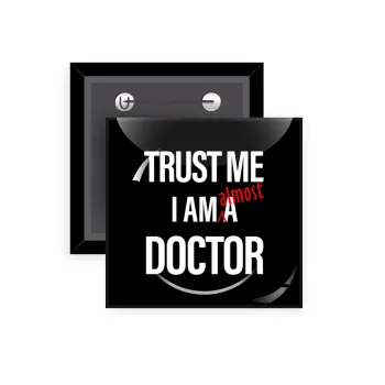 Trust me, i am (almost) Doctor, Κονκάρδα παραμάνα τετράγωνη 5x5cm
