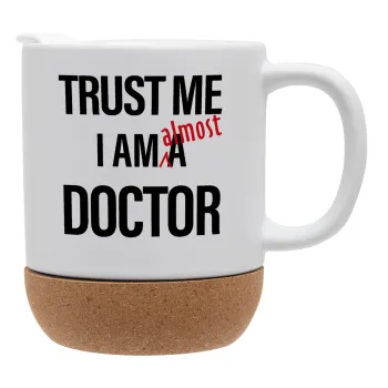 Trust me, i am (almost) Doctor, Κούπα, κεραμική με βάση φελού και καπάκι (ΜΑΤ), 330ml