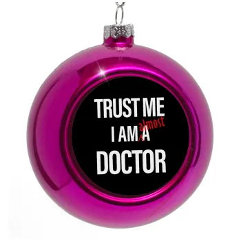 Trust me, i am (almost) Doctor, Purple Christmas tree ornament bauble 8cm