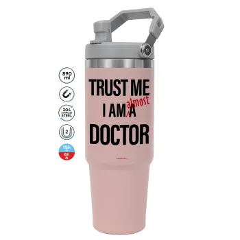 Trust me, i am (almost) Doctor, Pink color, 890ml (30oz) stainless Steel Tumbler with Handle
