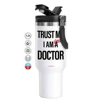 Trust me, i am (almost) Doctor, Mega Stainless steel Tumbler with lid, double wall 1,2L