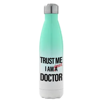 Trust me, i am (almost) Doctor, Metal mug thermos Green/White (Stainless steel), double wall, 500ml
