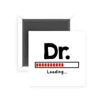 DR. Loading..., Μαγνητάκι ψυγείου τετράγωνο διάστασης 5x5cm