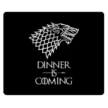 Dinner is coming (GOT), Mousepad ορθογώνιο 23x19cm