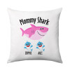 Mommy Shark (με ονόματα παιδικά), Μαξιλάρι καναπέ 40x40cm περιέχεται το  γέμισμα