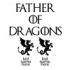 GOT, Father of Dragons  (με ονόματα παιδικά)