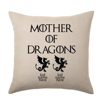 GOT, Mother of Dragons  (με ονόματα παιδικά), Μαξιλάρι καναπέ ΛΙΝΟ 40x40cm περιέχεται το  γέμισμα