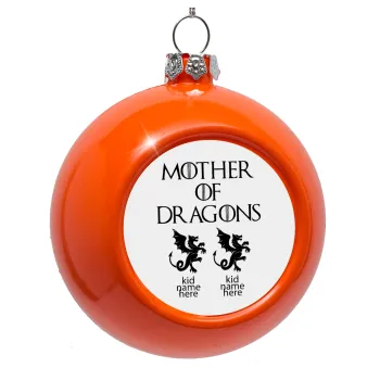 GOT, Mother of Dragons  (με ονόματα παιδικά), Orange Christmas tree ornament bauble 8cm