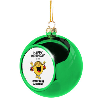 Happy Birthday miss sunshine, Χριστουγεννιάτικη μπάλα δένδρου Πράσινη 8cm