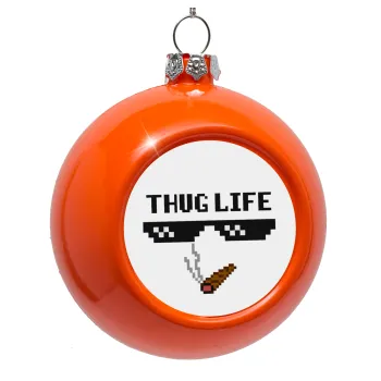 thug life, Στολίδι Χριστουγεννιάτικη μπάλα δένδρου Πορτοκαλί 8cm