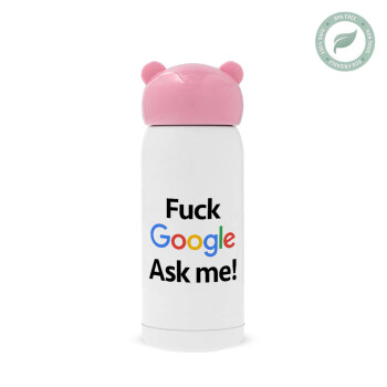 Fuck Google, Ask me!, Ροζ ανοξείδωτο παγούρι θερμό (Stainless steel), 320ml