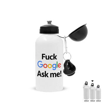Fuck Google, Ask me!, Μεταλλικό παγούρι ποδηλάτου, Λευκό, αλουμινίου 500ml