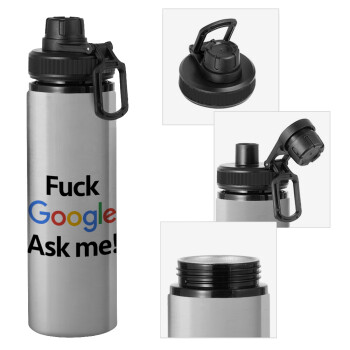 Fuck Google, Ask me!, Μεταλλικό παγούρι νερού με καπάκι ασφαλείας, αλουμινίου 850ml