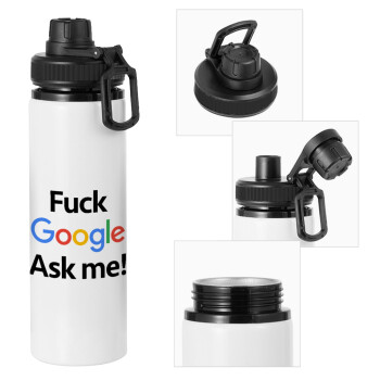 Fuck Google, Ask me!, Μεταλλικό παγούρι νερού με καπάκι ασφαλείας, αλουμινίου 850ml