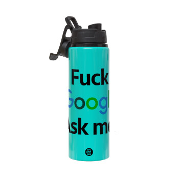 Fuck Google, Ask me!, Metallic water bottle with safety lid, 850ml aluminum