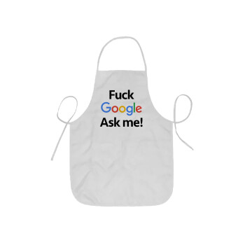Fuck Google, Ask me!, Ποδιά Σεφ ολόσωμη κοντή  Παιδική (44x62cm)