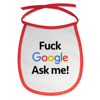 Fuck Google, Ask me!, Σαλιάρα μωρού αλέκιαστη με κορδόνι Κόκκινη