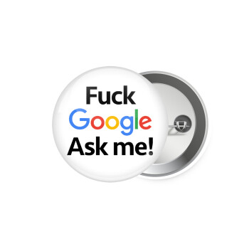Fuck Google, Ask me!, Κονκάρδα παραμάνα 5.9cm