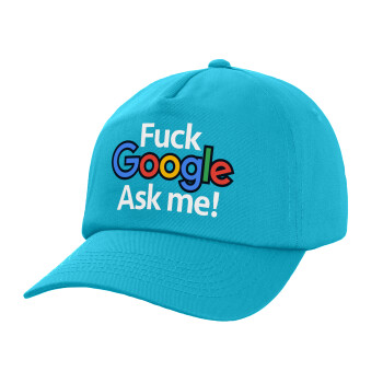 Fuck Google, Ask me!, Καπέλο Baseball, 100% Βαμβακερό, Low profile, Γαλάζιο