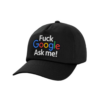 Fuck Google, Ask me!, Καπέλο Baseball, 100% Βαμβακερό, Low profile, Μαύρο