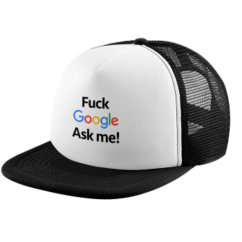 Fuck Google, Ask me!, Καπέλο παιδικό Soft Trucker με Δίχτυ ΜΑΥΡΟ/ΛΕΥΚΟ (POLYESTER, ΠΑΙΔΙΚΟ, ONE SIZE)